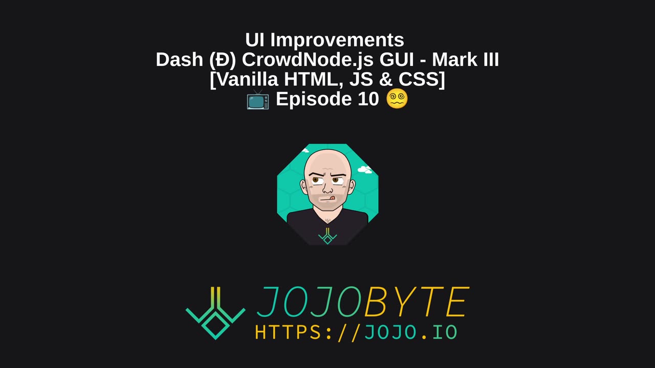 UI Improvements - Dash (Ð) CrowdNode.js GUI - Mark III [Vanilla HTML, JS & CSS] - 📺 Episode 10 😵‍💫