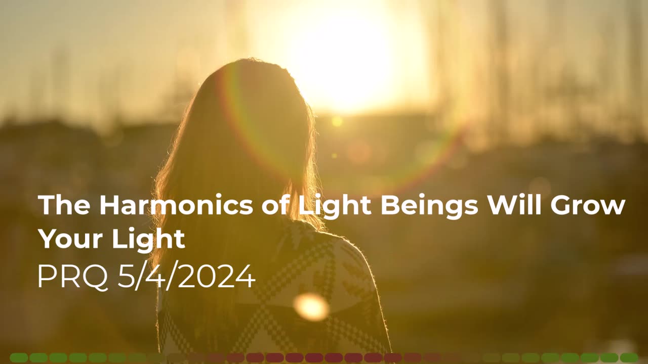 The Harmonics of Light Beings Will Grow Your Light 5/4/2024