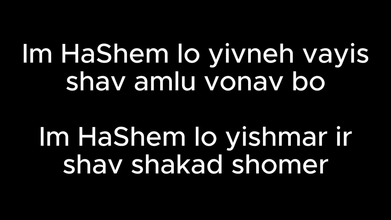 Im Hashem Lo Yivneh Bayit (Lyrics with English translation in link below)