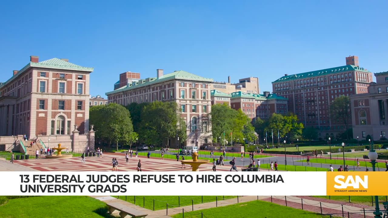 13 federal judges refuse to hire Columbia University grads after protests