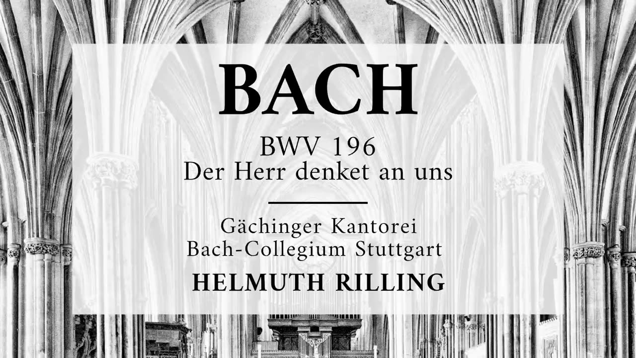 Cantata BWV 196, Der Herr denket an uns - Johann Sebastian Bach 'Helmuth Rilling'