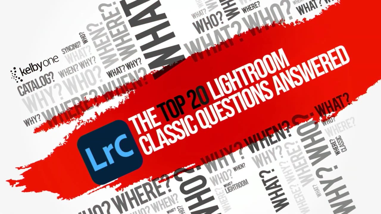 The Top 20 Lightroom Classic Questions Answered with Scott Kelby Official Course Trailer