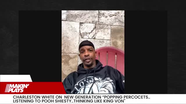 Charleston White on kids “popping percocets listening to Pooh Shiesty...thinking like King Von”