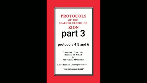 The Protocols Of The Learned Elders Of Zion. Part 3. Protocol No 4,5, & 6