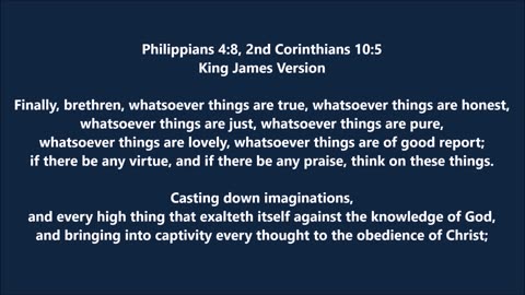 Philippians 4:8, 2nd Corinthians 10:5 (Far Cry)