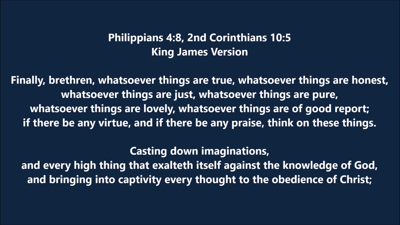 Philippians 4:8, 2nd Corinthians 10:5 (Far Cry)