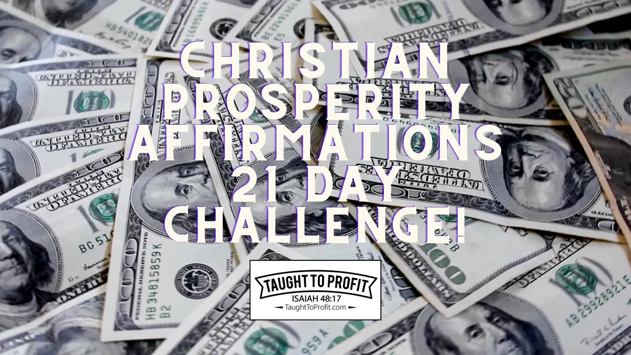 Christian Prosperity Affirmations 21 Day Challenge!