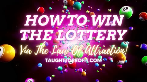 How To Win The Lottery Via The Law Of Attraction!