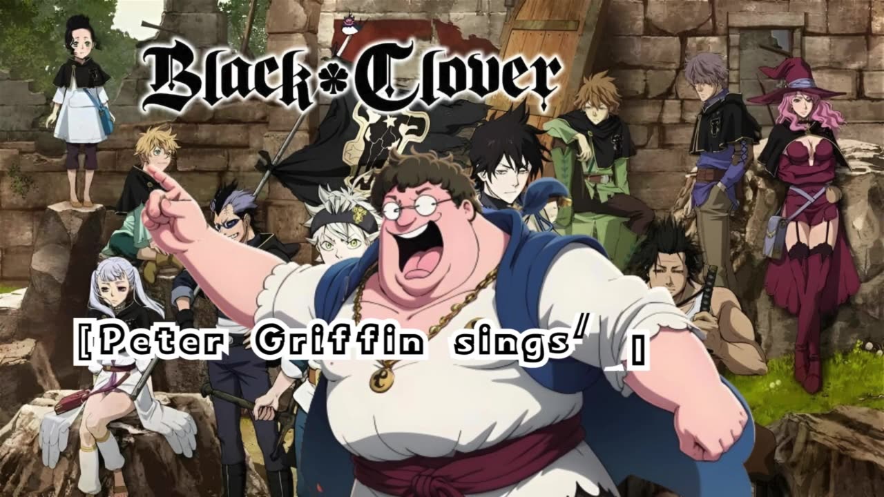 [Peter Griffin sings/AI Cover] Black Clover Opening 9 EMPiRE - RiGHT NOW