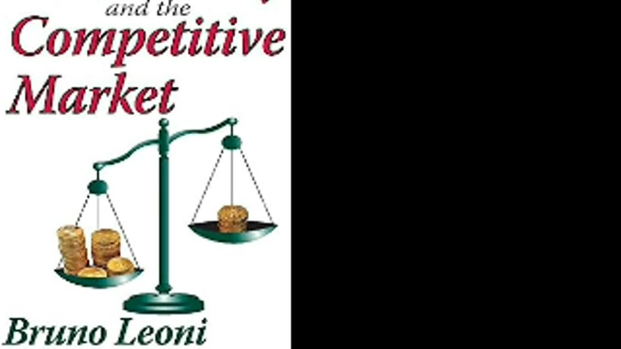 Law, Liberty, and the Competitive Market - Bruno Leoni