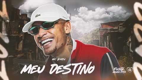 MEU DESTINO - MC Kadu (DJ GM)