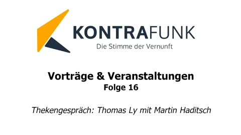Kontrafunk Vortrag Folge 16: Thekengespräch: Thomas Ly mit Martin Haditsch