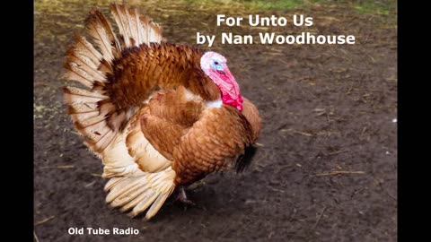 For Unto Us by Nan Woodhouse. BBC RADIO DRAMA