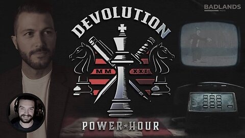 Devolution Power Hour Ep. 328