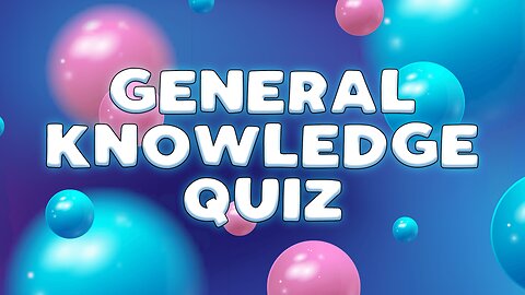 General Knowledge Quiz