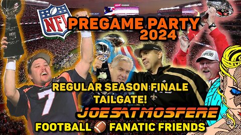 NFL Pregame Party! Regular Season Finale, 2024 Tailgate!