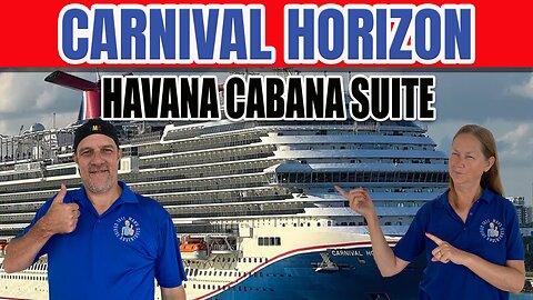 Carnival Horizon Havana Cabana Suite Cabin 5235 | Tall Man's Cruise Adventures