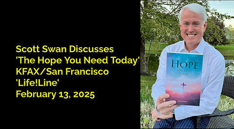 February 13, 2025 - WTHR's Scott Swan Discusses 'The Hope You Need Today' with KFAX San Francisco