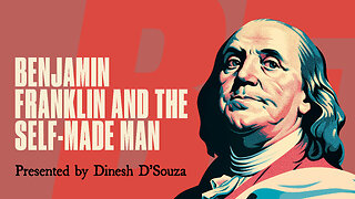 Benjamin Franklin and the Self-Made Man: Making America | 5 Minute Video | PragerU