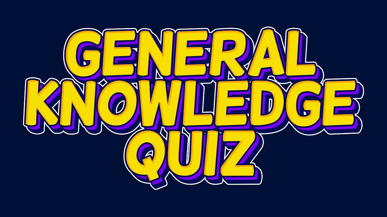 General Knowledge Quiz