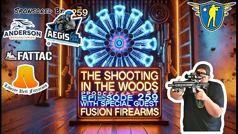 The Shooting In the Woods Podcast Episode 259: Fusion Firearms