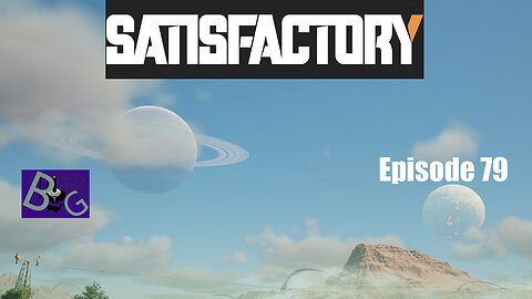 Satisfactory 1.0 Playthrough Episode 79 (pt 2)