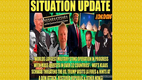 SITUATION UPDATE 1/26/25 - Worlds Largest Sting Operation In Progress, WEF Threat, Benjamin Fulford