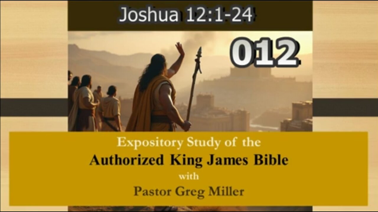 012 Joshua 12:1-24 (Joshua Studies)