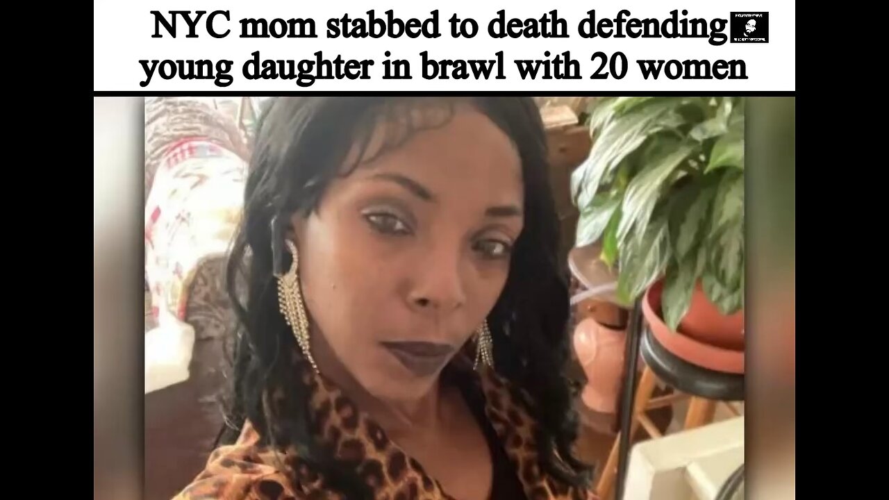 NYC mom stabbed to death defending young daughter in brawl with 20 women #ericjaystreetnews