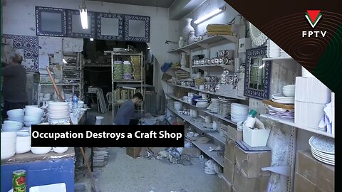 Occupation Destroys a Craft Shop