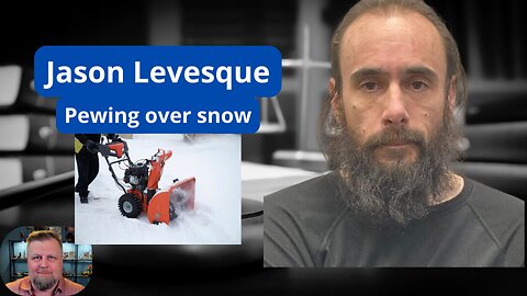 Jason Levesque – Attempted M#rder Over Snow Plowing