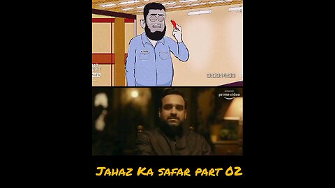 Jahaz Ka Safar | Part 02