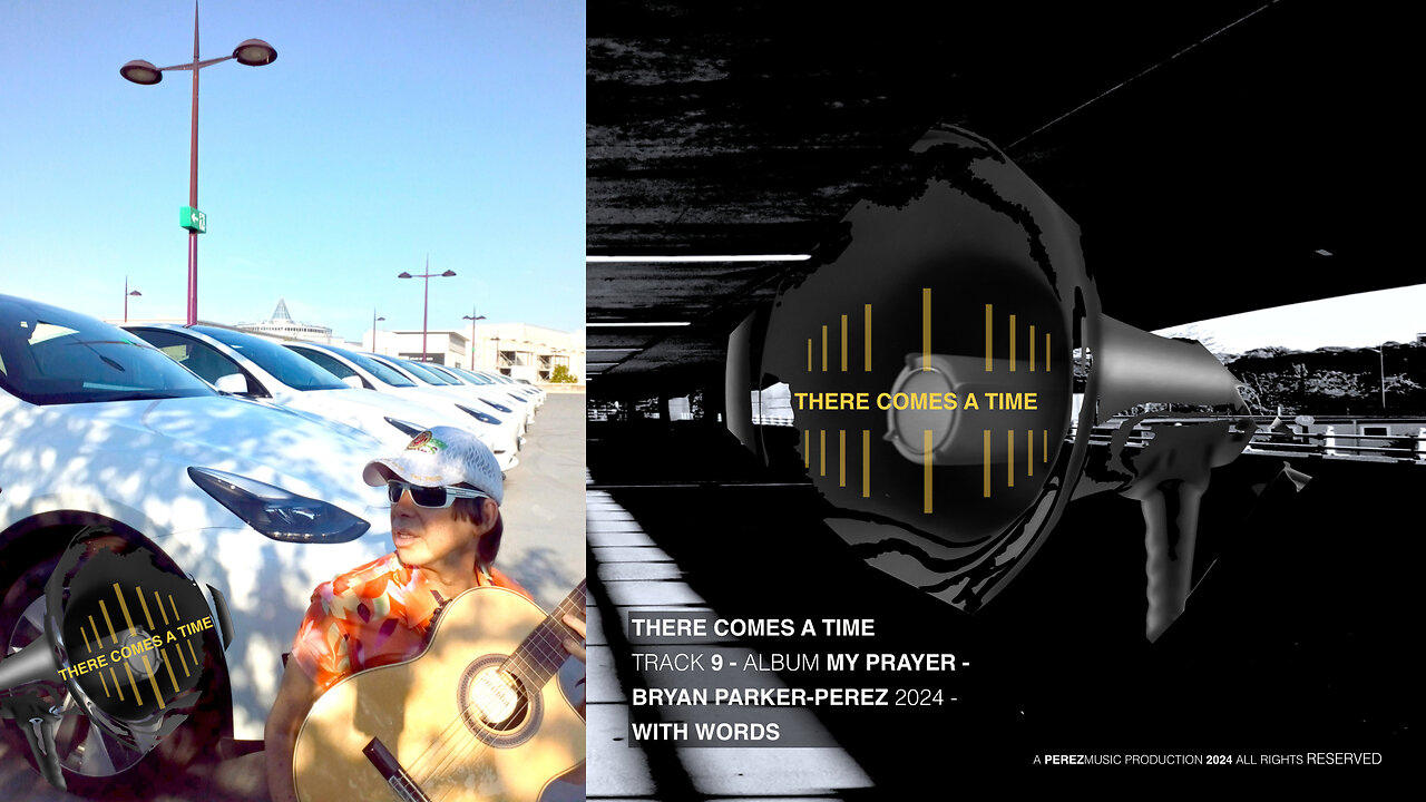 THERE COMES A TIME - BRYAN PARKER-PEREZ 2024 (with words)
