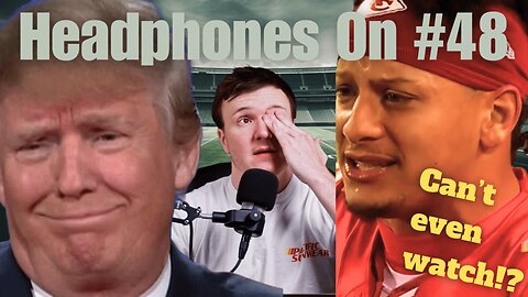 Super Bowl LIX & USAID Said What?! | Headphones On #48