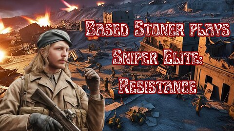 BREAKING NEWS TOKE N CHOKE GAMING !!!!BASED STONER TAKES ON Sniper Elite Resistance! | almost there |