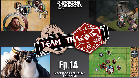 MechaBULLzilla! | D&D w. TeamTHAC0, Ep.14 of KeepOnTheBorderlands campaign