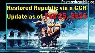 Restored Republic via a GCR Update as of Feb 25, 2025 - By Judy Byington