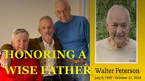 Learning from Jordan Peterson’s FATHER: The Wisdom and Legacy of Walter Peterson