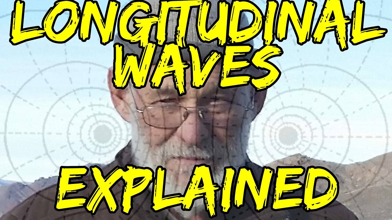 Eric Dollard Explains Longitudinal (Scaler) Waves