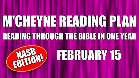 Day 46 - February 15 - Bible in a Year - NASB Edition