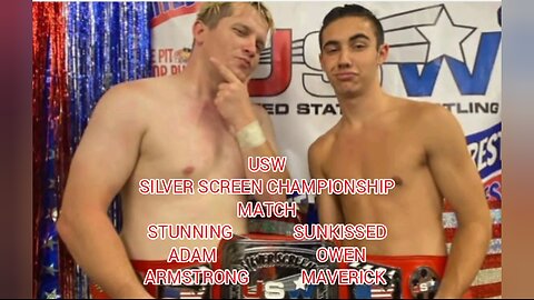 USW Silver Screen Championship Match!!! SUNKISSED Owen Maverick vs. STUNNING Adam Armstrong