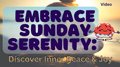 Beautiful, Serene, and Uplifting Sunday Thoughts | Inspirational Meditation