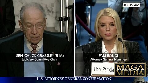 Sen Chuck Grassley at Pam Bondi AG confirmation hearing * Jan. 15, 2025