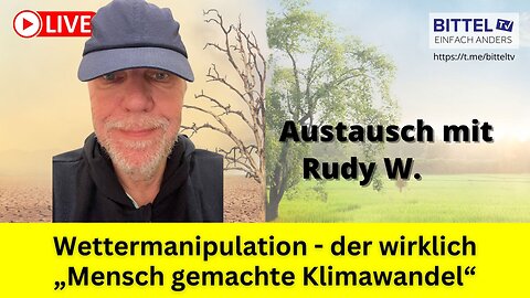 Wettermanipulation - der wirklich "Mensch gemachte Klimawandel" - Austausch mit Rudy W. - 26.01.2025