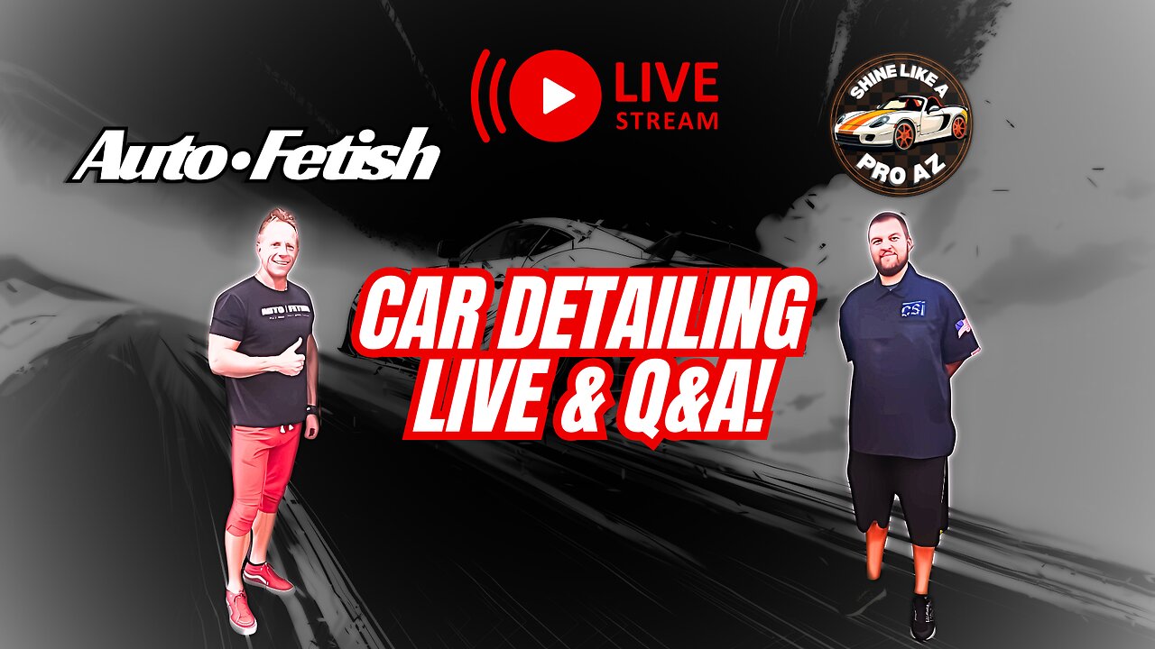 Auto Detailing & Life Q&A | Shine Like a Pro AZ & Auto Fetish Detail