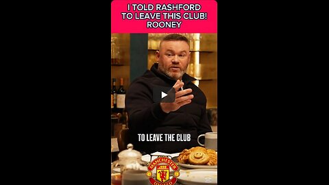 I told Rashford to leave, #football Rooney