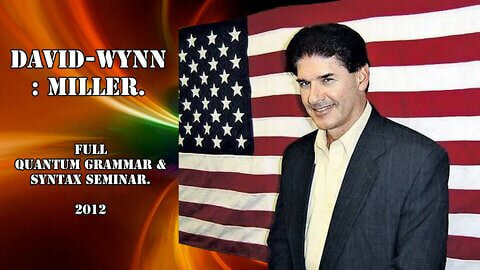 David Wynn Miller QUANTUM GRAMMAR SEMINAR - Click on playlist above for more videos