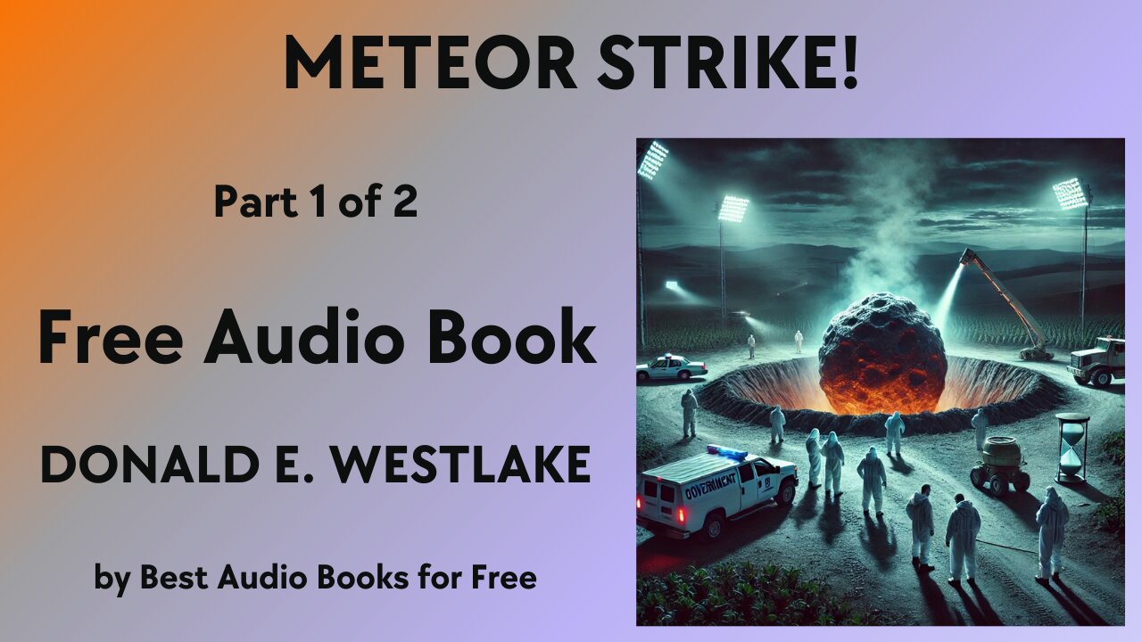 Meteor Strike! - Part 1 of 2 - by Donald E. Westlake - Best Audio Books for Free