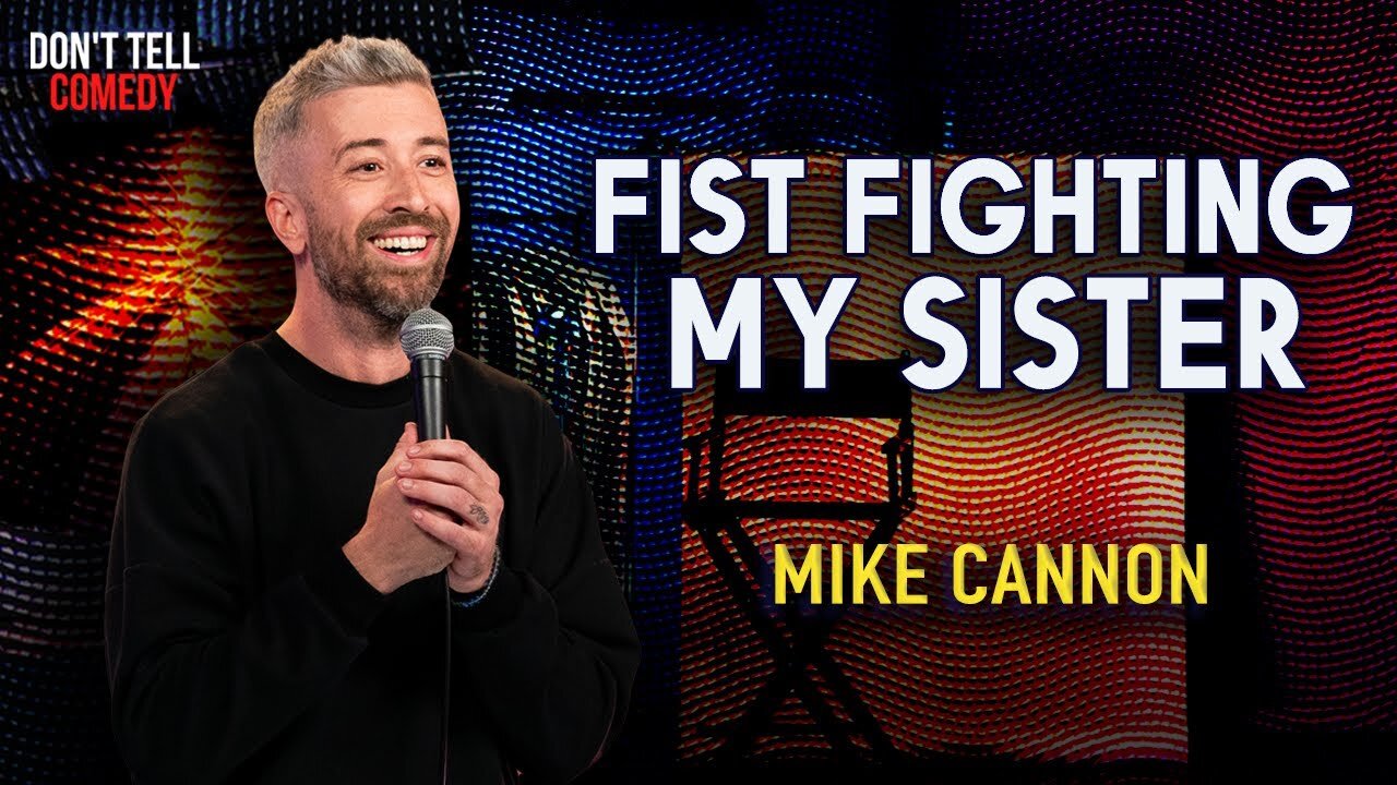 Fist Fighting My Sister | Mike Cannon | Stand Up Comedy