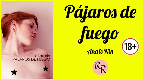 Pájaros de Fuego - Anaïs Nin - Audiolibro Completo con Voz Humana